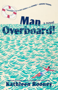 Kathleen Rooney, Man Overboard!