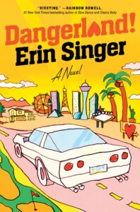 Dangerland, Erin Singer