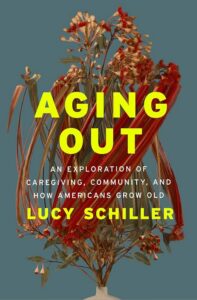 Aging Out, Lucy Schiller