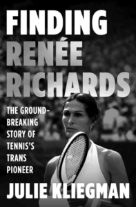 Finding Renée Richards: The Groundbreaking Story of Tennis's Trans Pioneer Cover