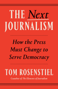 The Next Journalism: How the Press Must Change to Serve Democracy Cover