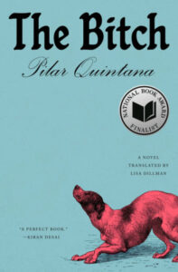 Pilar Quintana, The Bitch