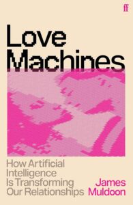 James Muldoon, Love Machines