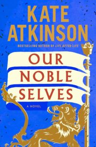 Kate Atkinson, Our Noble Selves