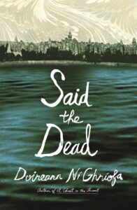 Doireann Ní Ghríofa, Said the Dead