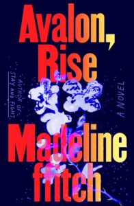 Madeline ffitch, Avalon, Rise