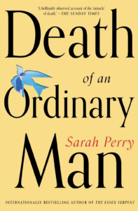 Sarah Perry, Death of an Ordinary Man