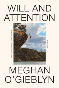 Will and Attention: A Memoir Cover