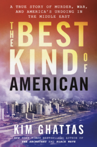 Kim Ghattas, The Best Kind of American